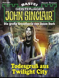 Abbildung von: John Sinclair 2281 - Bastei Lübbe