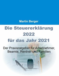 Abbildung von: Die Steuererklärung 2022 für das Jahr 2021 - Books on Demand