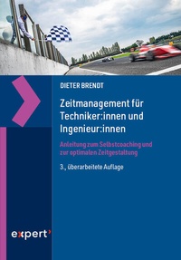 Abbildung von: Zeitmanagement für Techniker:innen und Ingenieur:innen - expert verlag ein Imprint von Narr Francke Attempto Verlag
