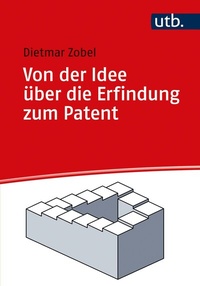 Abbildung von: Von der Idee über die Erfindung zum Patent - UTB