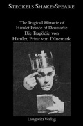Cover: The Tragicall Historie of Hamlet Prince of Denmarke/Die Trag&ouml;die von Hamlet, Prinz von D&auml;nemark - Laugwitz, U