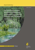 Cover: Die goetheanistische Wissenschaftshaltung im Kontext von neuerer Biologie und P&auml;dagogik - P&auml;dagogische Forschungsstelle beim Bund der Freien Waldorfschulen e. V.