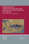 Cover: European Islands Between Isolated and Interconnected Life Worlds. Interdisciplinary Long-Term Perspectives - T&uuml;bingen University Press