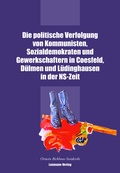 Bild: Die politische Verfolgung von Kommunisten, Sozialdemokraten und Gewerkschaftern in Coesfeld, D&uuml;lmen und L&uuml;dinghausen in der NS-Zeit - Laumann Druck und Verlag