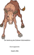 Cover: Die Verleihung des Goldenen Kalbsmedaillons - XinXii