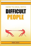 Cover: How to Deal with Difficult People - Marc Davis