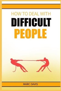 Enlarge image Cover: How to Deal with Difficult People - Marc Davis
