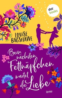 Abbildung von: Beim nächsten Fettnäpfchen wartet die Liebe - dotbooks