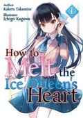 Cover: How to Melt the Ice Queen's Heart Volume 1 - TENTAI BOOKS