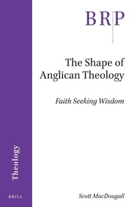 Enlarge image Cover: The Shape of Anglican Theology - Brill