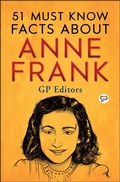 Cover: 51 Must Know Facts About Anne Frank - GENERAL PRESS