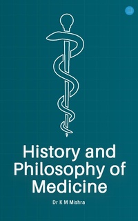 Abbildung von: History and Philosophy of Medicine - BlueRose Publishers Pvt. Ltd.