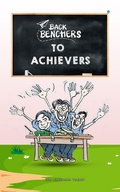 Cover: Backbenchers to Achievers - BlueRose Publishers Pvt. Ltd.