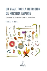 Abbildung von: Un viaje por la nutrición de nuestra especie - Editorial Universidad Católica de Córdoba