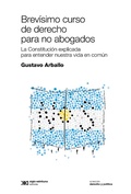 Cover: Brev&iacute;simo curso de derecho para no abogados - Siglo XXI Editores