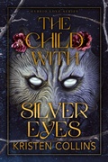 Cover: The Child With Silver Eyes (Hybrid Love Series) - Kristen Collins