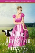 Cover: Falling for the American (The Bridgethorpe Brides, #11) - Aspendawn Press