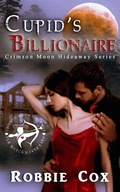 Cover: Crimson Moon Hideaway: Cupid's Billionaire - Crimson Moon Hideaway