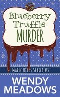 Cover: Blueberry Truffle Murder (Maple Hills Cozy Mystery, #3) - Majestic Owl Publishing LLC