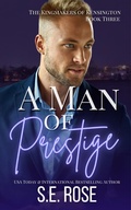 Cover: A Man of Prestige (The Kingmakers of Kensington, #3) - The Kingmakers of Kensington