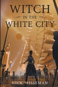 Cover: Witch in the White City - Nick Wisseman