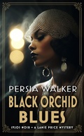 Cover: Black Orchid Blues (A Lanie Price Mystery) - Persia Walker