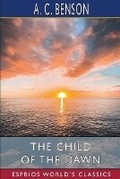 Cover: The Child of the Dawn (Esprios Classics) - Blurb Inc