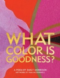 Cover: What Color Is Goodness? - Susan Schadt Press, LLC