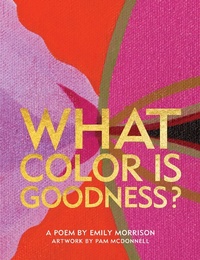Abbildung von: What Color Is Goodness? - Susan Schadt Press, LLC
