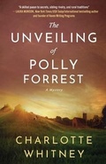 Cover: The Unveiling of Polly Forrest - Lake William Press