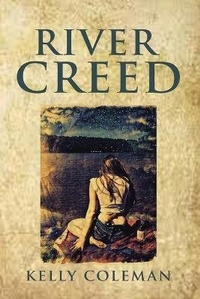Enlarge image Cover: River Creed - Kelly Coleman