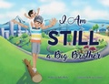 Cover: I Am STILL a Big Brother - Maya's Wings Foundation