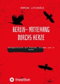 Cover: Berlin- mittemang durchs Herz - Tredition