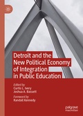 Cover: Detroit and the New Political Economy of Integration in Public Education - Palgrave Macmillan