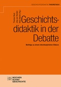 Cover: Geschichtsdidaktik in der Debatte - Wochenschau Verlag