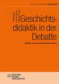 Abbildung von: Geschichtsdidaktik in der Debatte - Wochenschau Verlag