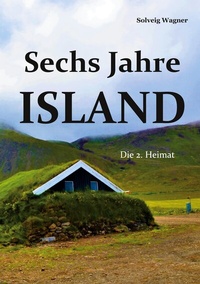 Abbildung von: Sechs Jahre Island - BoD - Books on Demand
