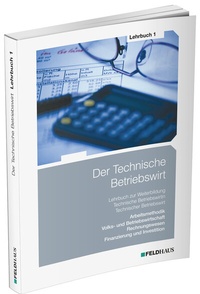 Abbildung von: Der Technische Betriebswirt / Lehrbuch 1 - Feldhaus