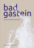 Cover: Bad Gastein removed I rebuilt I rethought - jj edition