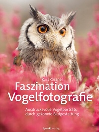 Abbildung von: Faszination Vogelfotografie - dpunkt