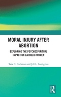Cover: Moral Injury After Abortion - Routledge