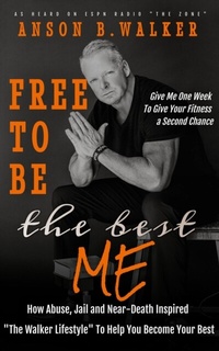 Abbildung von: Free to Be the Best Me - Anson Walker