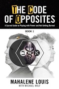 Cover: The Code of Opposites-Book 1 - Empowering Now Press