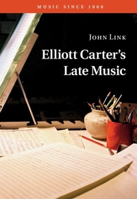 Abbildung von: Elliott Carter's Late Music - Cambridge University Press