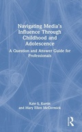 Cover: Navigating Media's Influence Through Childhood and Adolescence - Routledge