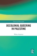 Cover: Decolonial Queering in Palestine - Routledge