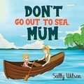 Cover: Don't Go Out To Sea, Mum - Nightingale Books