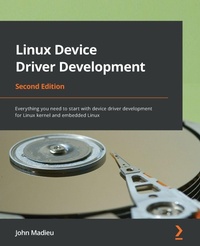 Enlarge image Cover: Linux Device Driver Development - Packt Publishing