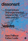 Cover: Dissonant Waves - Goldsmiths Press