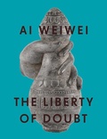 Cover: Ai Weiwei: The Liberty of Doubt - Ridinghouse